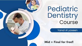 pediatric dentistry  lect 2 part 1  yanal alyaseen [upl. by Aihsemot]