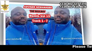 ADVISER NOWAMAGBE THE SKULBOY Remix Vol 13 Track 1 7 [upl. by Anitsuga]