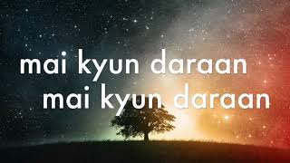 Mai kyun daraan lyrics song YouTube RAFAQAT 00923035847682 [upl. by Tullusus]