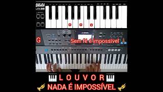 LOUVOR  CORDEIRO SANTO  NADA É IMPOSSÍVEL  EM ACORDES SIMPLIFICADO BORA TOCAR 🎹🎸🎷🎺🎻🎶🙏🏾😱😱😱😱😱 [upl. by Netsrejk781]