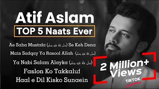 Atif Aslam Top 5 Naat  Aye Saba Mustafa Se Keh Dena  ‎صَلَّى اللّٰهُ عَلَيْهِ وَسَلَّم [upl. by Notnilc]