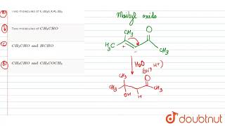 Aldol condensation between which of the following compounds followed by dehydration gives mesityl [upl. by Ydniahs]