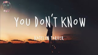 Katelyn Tarver  You Dont Know Lyric Video [upl. by Luelle93]