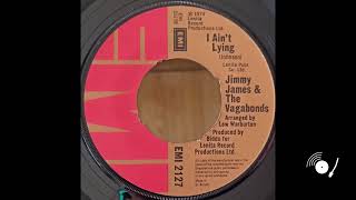 Jimmy James amp The Vagabonds  I Aint Lying [upl. by Fauver]