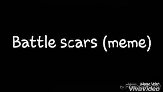 Battle scars meme [upl. by Maze]