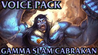 Gamma Slam Cabrakan Voice Pack [upl. by Sliwa]