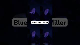 Blue  Mac Miller accapella macmiller accapella [upl. by Henriques603]