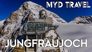 Jungfraujoch  Schweiz  MYD Travel  Folge 6 4K [upl. by Nyvrem]