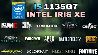 i5 1135G7  Intel Iris Xe Graphics  Test in 15 Games in 2022 [upl. by Ellissa884]