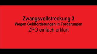 Zwangsvollstreckung 3  Wegen Geldforderungen in Forderungen  ZPO einfach erklärt [upl. by Naicad]