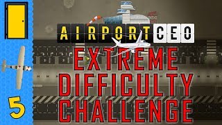 Airport CEO Extreme Difficulty Challenge  Part 5 Let There Be Light Lets Play Airport CEO [upl. by Heeley]