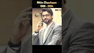 RIP Nitin Chauhaan  A Tribute to the Beloved Indian TV Actor OmShanti NitinChauhaan [upl. by Annaeoj]