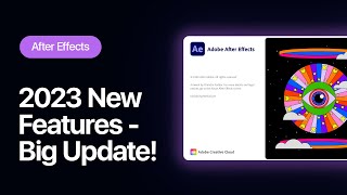 After Effects 2023 New Features  The Big Update [upl. by Eirbua]