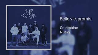 Columbine  Belle vie promis Ft Nusky Prod Foda C [upl. by Auqenwahs]