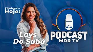 Entrevista com Lays do Sabá PodCastMDRTV01 [upl. by Bradan]