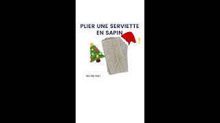 Comment plier une serviette de table en sapin [upl. by Schuyler]