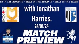 GITBTV Gills v MK Dons Match Preview with Jonathan Harries 240124 [upl. by Richmond]