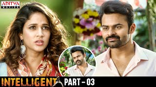 quotIntelligentquot Latest Hindi Dubbed Movie Part  3  Sai Dharam Tej Lavanya Tripati  Thaman [upl. by Bille362]