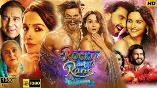 Rocky Aur Rani ki Prem Kahani full movie  Ranveer Singh  Alia Bhatt  1080p HD Review amp Facts [upl. by Atirres]