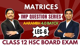 MATRICES LEC 6 IMP QUESTIONS SERIES FOR HSC BOARD EXAM 2025 amp CLASS 11 FYJC 202425  DINESH SIR [upl. by Natloz655]