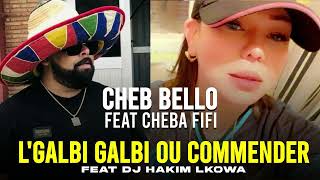 CHEB BELLO DUO CHEBA FIFI 2024  L GALB GALBI OU FIH COMMANDER  ft DJ HAKIM ©️live inedit [upl. by Llerrat862]