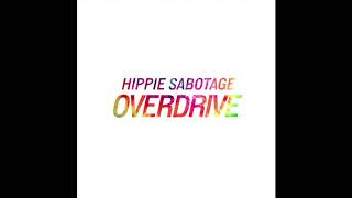 Hippie Sabotage  quotOverdrivequot Official Audio [upl. by Nivart19]