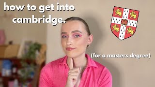 HOW TO APPLY TO A MASTERS COURSE AT CAMBRIDGE UNI the ultimate guide [upl. by Alegre460]