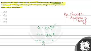 According to the law of equipartition of energy the number of vibrational modes of a polyatomic [upl. by Oknuj]