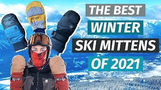 The Best Winter Ski Mittens of 2021 [upl. by Nugesulo]