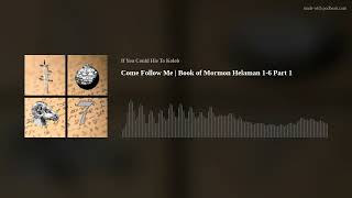 Come Follow Me  Book of Mormon Helaman 16 Part 1 [upl. by Hildagard]