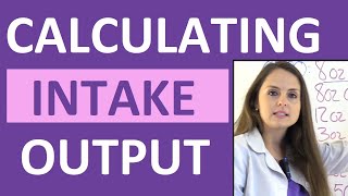 Intake and Output Nursing Calculation Practice Problems NCLEX Review CNA LPN RN I and O [upl. by Therine]