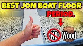 BEST Jon Boat Floor  EASY CHEAP REMOVEABLE LIGHT WEIGHT SOFT amp NONABSORBENT [upl. by Farley]