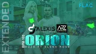 105 ORION  Boza FT Elena Rose ARZ Editions In Coro Acapella Flow Extended  Remix [upl. by Judson]