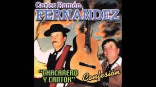 Carlos Ramon Fernandez  Chacarero y Cantor Confesion CD COMPLETO [upl. by Nivar]