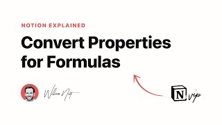 Notion Explained Convert Properties for Formulas [upl. by Nailij]