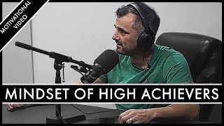 THE MINDSET OF HIGH ACHIEVERS  Motivational Video  Gary Vaynerchuk Motivation [upl. by Adnarahs]