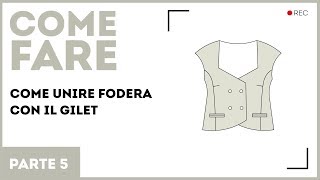 Modellazione gilet Uniamo la fodera Parte 5 [upl. by Yrome]