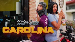 DILON BABY  CAROLINA Video Oficial [upl. by Nedle]