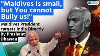 Maldives is small but You cannot Bully us says Muizzu  Direct attack at India [upl. by Aissela]