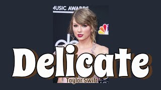 Taylor Swift  Delicate Lyrics [upl. by Aiciles]