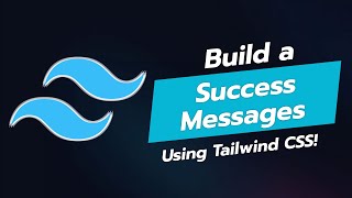 CREATE STUNNING SUCCESS MESSAGES IN TAILWIND CSS 🎉✨ [upl. by Fidelio]