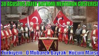 BURSA MEHTERAN EKİBİ  30 AĞUSTOS ZAFER BAYRAMI GÖSTERİSİ  TÜRKİYEM  O MÜBAREK BAYRAK  HÜCUM MARŞ [upl. by Areivax]