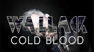 WALLACK  COLD BLOOD  OFFICIAL VIDEO [upl. by Ainevul693]