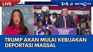 Laporan VOA untuk Metro TV Trump akan Mulai Kebijakan Deportasi Massal dan Pengenaan Tarif Impor [upl. by Samid467]