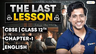 The Last Lesson  CBSE Class 12  English Chapter  1  Rahul Dwivedi Sir [upl. by Lahpos]