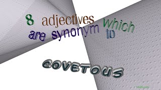 covetous  8 adjectives with the meaning of covetous sentence examples [upl. by Alliuqahs]