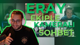 ERAY EKİPLE KAMERALI SOHBET  ERAY [upl. by Ayotol]