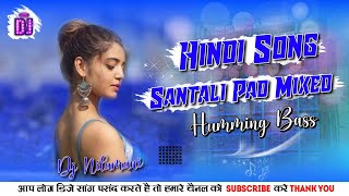 Pya Ki Pungi Baja Kar X Santali Pad Mixed Dj Song 💙 Hindi Song Santali Style Dj Remixed [upl. by Enimrac]