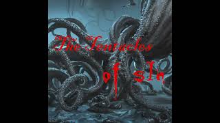 The Tentacles of sIn [upl. by Ayt]