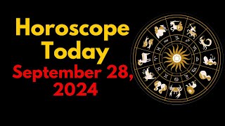 Horoscope Today September 28 2024  Daily Horoscope For September 28 2024 [upl. by Olympe356]